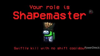 Among Us MODDED SHAPEMASTER GAMEPLAY 114 [upl. by Meras]