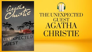 THE UNEXPECTED GUEST  Radio Drama  Classic by Agatha Christie [upl. by Ennaillek863]