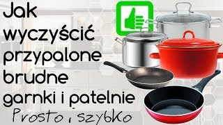 Jak wyczyścić przypalone garnki i patelnie [upl. by Enylrac168]