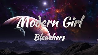 Bleachers – Modern Girl Lyrics [upl. by Octavie77]