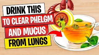 Drink THIS to Clear Phlegm and Mucus From Lungs [upl. by Refinnaej]