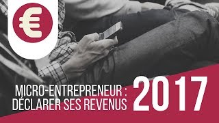 MICROENTREPRENEUR  Comment déclarer ses revenus [upl. by Lagiba]