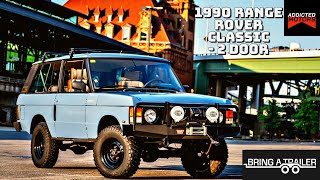 1990 Range Rover Classic quot2 Doorquot  40 Gems V8 Swapped  Bring A Trailer Walk Around amp Drive [upl. by Llerod]