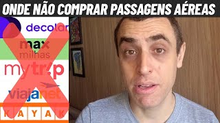 Onde NÃO COMPRAR passagens aéreas [upl. by Atsahc416]