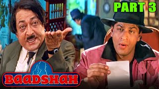 Baadshah 1999 Part 4 l Blockbuster Hindi Movie Shah Rukh Khan Twinkle Deepshikha Johnny Lever [upl. by Graehl]