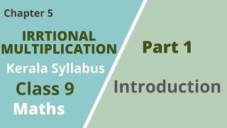 Class 9  Maths Chapter 5  Irrational Multiplication  Introduction Kerala Syllabus  Part 1 [upl. by Aenyl]