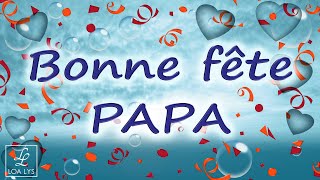 54  BONNE FÊTE PAPA  Carte virtuelle fête des pères  tendresse et bienveillance [upl. by Llewen636]