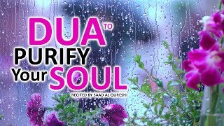 THIS DUA WILL PURIFY YOUR MIND SOUL amp BODY  Pure Cleanse your SoulSpirit [upl. by Naejarual151]