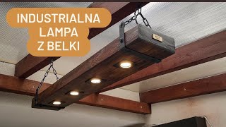 INDUSTRIALNA lampa z belki  Industrial BEAM lamp [upl. by Shanda]