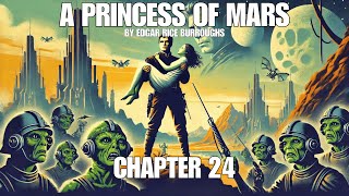 A Princess of Mars  Chapter 24 Tars Tarkas Finds a Friend  SciFi Audiobook [upl. by Hedda]