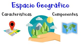 🌎 ¿Qué es el Espacio Geográfico 🌎 Características y Componentes Fácil y Rápido [upl. by Beffrey]