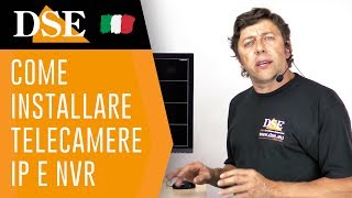 Come installare telecamere IP e NVR  Tutorial DSE su telecamere videosorveglianza IP serie RK [upl. by Tchao]