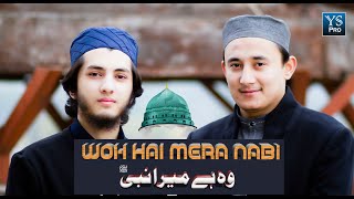 Beautiful Naat  WOH HAI MERA NABI  Aqib Farid amp AbdulBasit Hassani  YS Pro  Deoband Hamd O Naat [upl. by Oribel378]