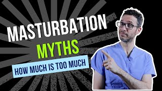 Masturbation Myths  How much is too much  Urologist explains the truth about masturbation [upl. by Harrison481]