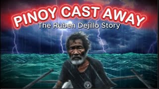 PINOY CAST AWAY  The Ruben Dejillo Story [upl. by Eneroc]