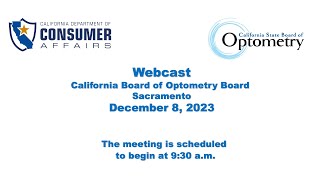 California State Board of Optometry Board Meeting December 8 2023 Part 1 of 2 [upl. by Jenny796]