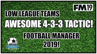 FM19 Lower League Tactic 433  Football Manager 2019 [upl. by Nerrawed75]