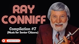 RAY CONNIFF Compilation 7 Music for Senior Citizens [upl. by Adrell742]