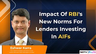 Eshwar Karras Views On RBIs New Norms For Lenders Investing In AIFs  NDTV Profit [upl. by Adlig594]