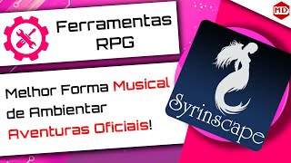 Trilhas Sonoras Oficiais para seu RPG  Syrinscape [upl. by Gould555]