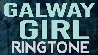 Galway Girl iPhone Ringtone  Ed Sheeran Latest Song [upl. by Karr]