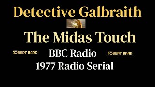 Detective Galbraith Mysteries 1977 The Midas Touch 6 pt serial [upl. by Novanod132]