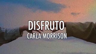 Disfruto  Carla Morrison LetraLyrics [upl. by Zeuqirdor]