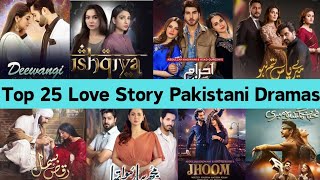 Top 25 Love Story Pakistani Dramas  ARY Digital  Hum Tv  Har PalGeo pakistanidrama [upl. by Thessa305]