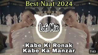 Kabe Ki Ronak Kabe Ka Manzar  Best Naat 2024  Dj Hashim Official [upl. by Mw]