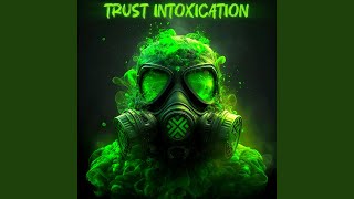 TRUST INTOXICATION [upl. by Eisac]