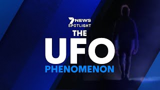 The UFO Phenomenon  Full Documentary 2021  7NEWS Spotlight [upl. by Maclay295]