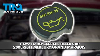 How to Replace Oil Filler Cap 20032011 Mercury Grand Marquis [upl. by Kayla]