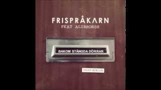 Frispråkarn feat AlibrorshBakom Stängda Dörrar [upl. by Roos118]