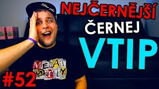 NEJČERNĚJŠÍ ČERNEJ VTIP  VTIPY 52 [upl. by Sillyrama]