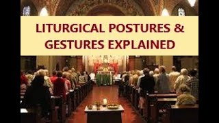 LITURGICAL POSTURES amp GESTURES Explained [upl. by Adnolehs200]