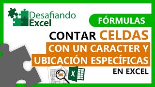 Contar CELDAS con un CARACTER y UBICACIÓN específicas en Excel  Fórmulas de Excel 88 [upl. by Reemas]