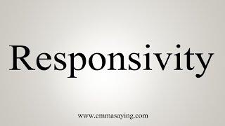 How To Say Responsivity [upl. by Byran]