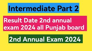 Result date intermediate part 2 2nd annual exam 2024 all Punjab board [upl. by Rabkin]