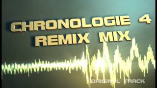 Chronologie 4 Remix Mix [upl. by Web]