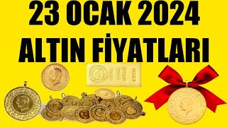 23 OCAK 2024  ALTIN FİYATLARI TÜM ÇEŞİTLER  GRAM ÇEYREK YARIM TAM BİLEZİK ATA REŞAT ONS [upl. by Yeknarf]