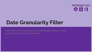 Date Granularity Filter [upl. by Kinsley]