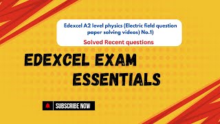 EdexceL A2 Electric Field ——— recents questions solved [upl. by Learsiy159]