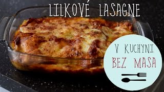 V KUCHYNI BEZ MASA  Lilkové lasagne [upl. by Monte]