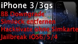 Simlock entfernen  BB Downgrade  Hacktivate ohne Simkarte  Jailbreak iPhone 33GS iOS654 [upl. by Llerrud]