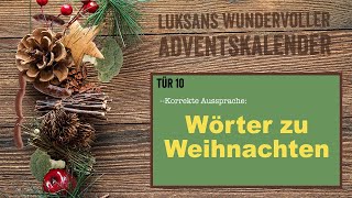 TÜR 10 Korrekte Aussprache  Wörter zu Weihnachten Luksans wundervoller Adventskalender [upl. by Laurette]