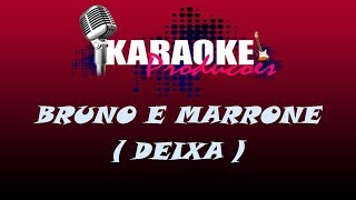 BRUNO E MARRONE  DEIXA  KARAOKE [upl. by Anahsed]