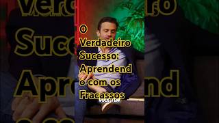 O Verdadeiro Sucesso Aprendendo com os Fracassos shorts [upl. by Adala688]