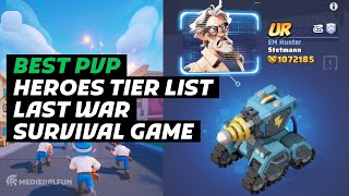 Best PvP Heroes Tier List for Last War Survival Game UR Characters [upl. by Georglana]