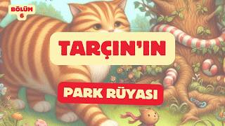 Tarçın’ın Sokak Rüyası  Eğlenceli ve Eğitici Kedi Masalı  Çocuklar İçin masal hikaye kedi [upl. by Titus]