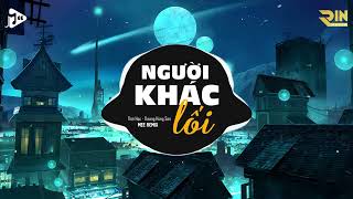 Người Khác Lối Remix  Hôm Qua Ta Còn Chung Đôi Nhưng Hôm Nay Em Đi Bên Ai Rồi Remix Hot TikTok [upl. by Mayne]